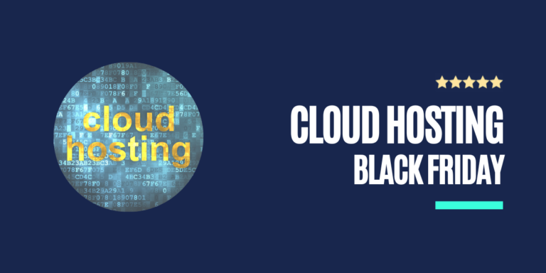 10+ Best Cloud Hosting Black Friday Deals (Cyber Monday Sale) 2024: 95% OFF